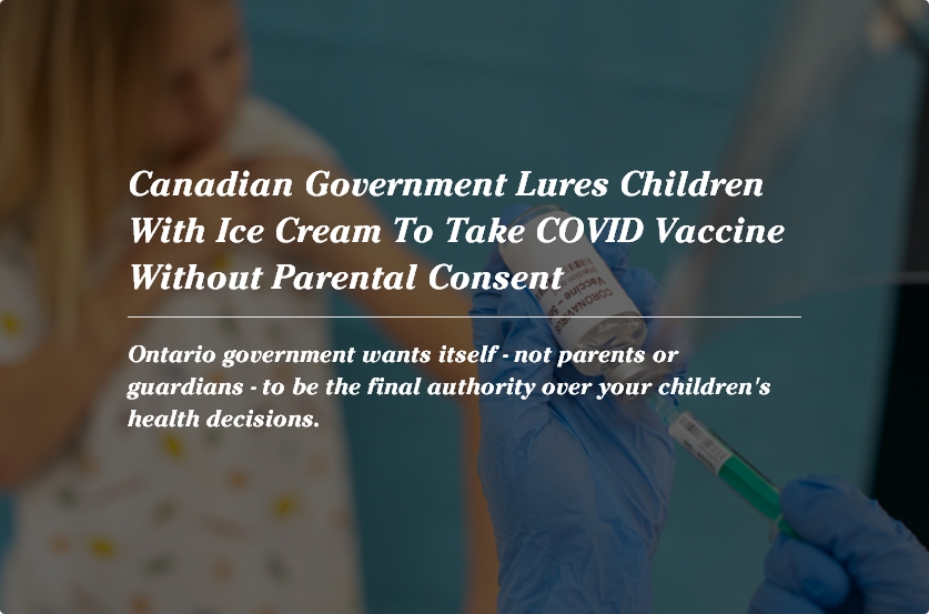 Canadian Government Lures Children With Ice Cream To Take COVID Vaccine Without Parental Consent