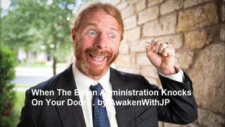 When The Biden Administration Knocks On Your Door… By Awakenwithjp