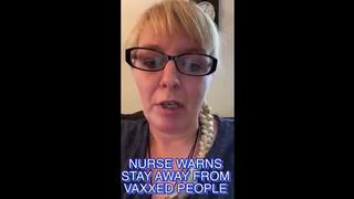 Nurse Warns:  Stay Away From Vaxed People