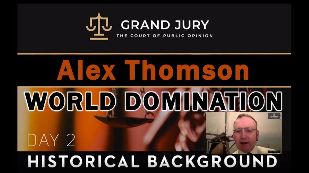 Groundbreaking: historical background to the Plandemic:  Alex Thomson: World Domination By A Few Families Through Mindspace and Mind Control